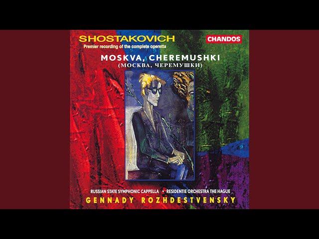 Mosow-Cheryomushki, Op. 105, Act I Scene 2: Semyon Semyonovich… (Bubentsov, Baburov, Masha,...