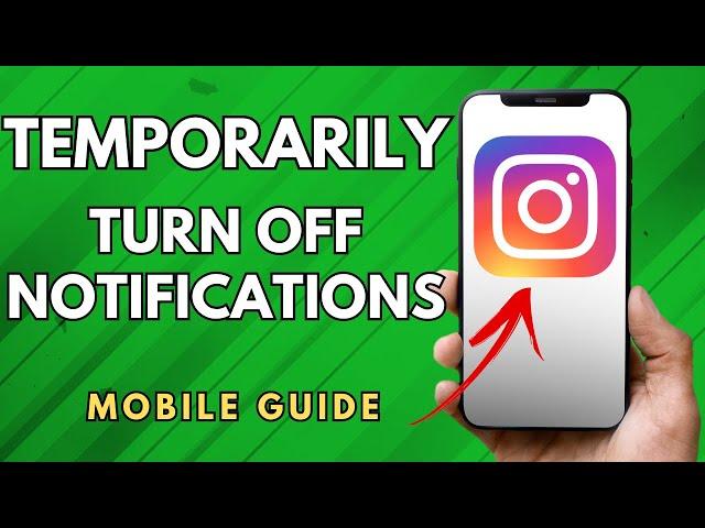 How To Temporarily Turn Off Notifications On Instagram - (Easy Guide!)