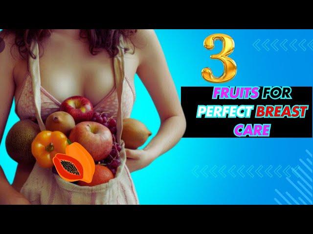 3 Surprising Fruits to Enhance Breast Size | 4K Breastfeeding Education