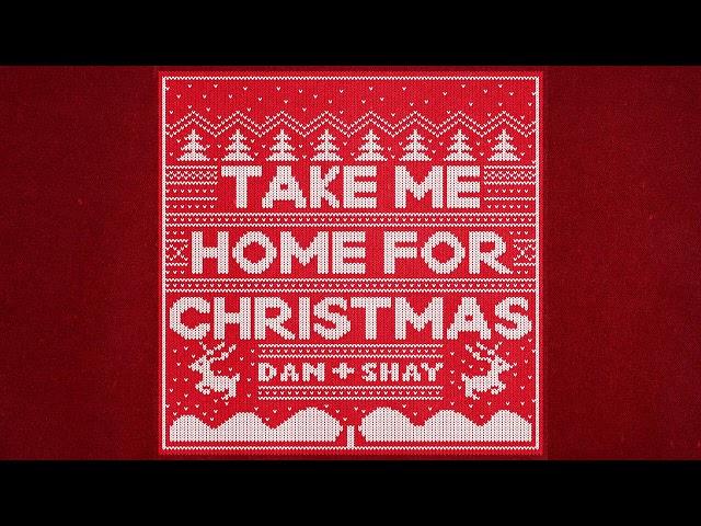 Dan + Shay - Take Me Home For Christmas (Official Audio)