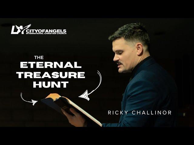 The Eternal Treasure Hunt - Dr. Ricky Challinor - Sunday Service