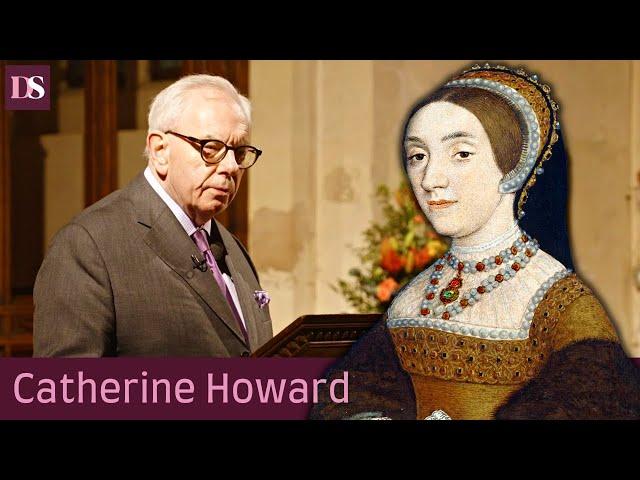 Catherine Howard: David Starkey Lectures