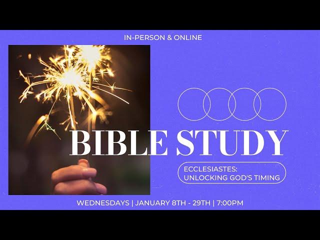 Bible Study // Ecclesiastes: Unlocking God's Timing