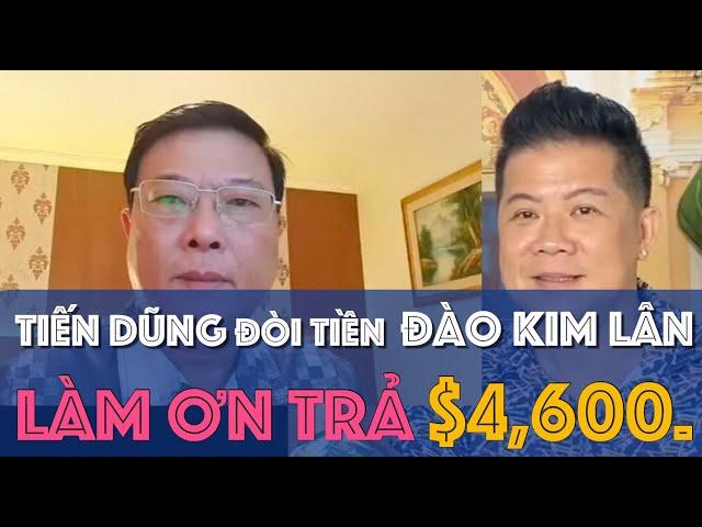 TIẾN DŨNG YÊU CẦU LS. ĐÀO KIM LÂN VÀ MẸ NẤMTRẢ TIỀN LẠI CHO NHÀ HẢO TÂM