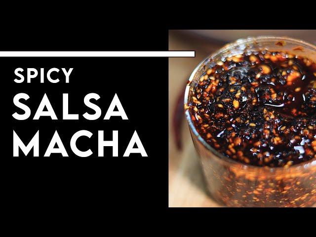 SALSA MACHA - Spicy, Smoky, & Crunchy Mexican Chili Oil Recipe! - Chef Michael