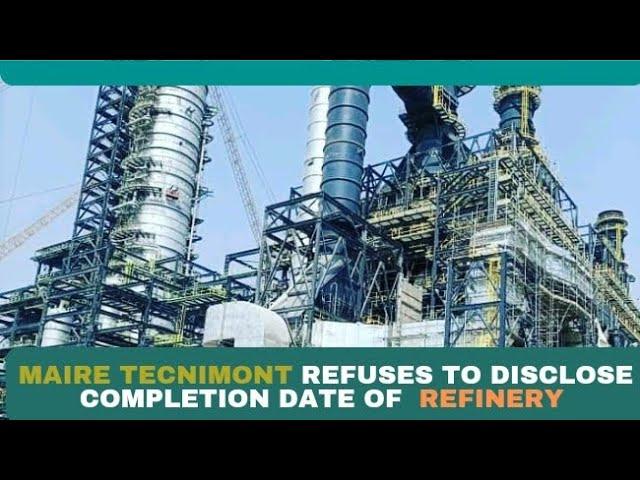 Maire Tecnimont Refuses to Disclose Completion Date  Port Harcourt Refinery /BlackEcho Media