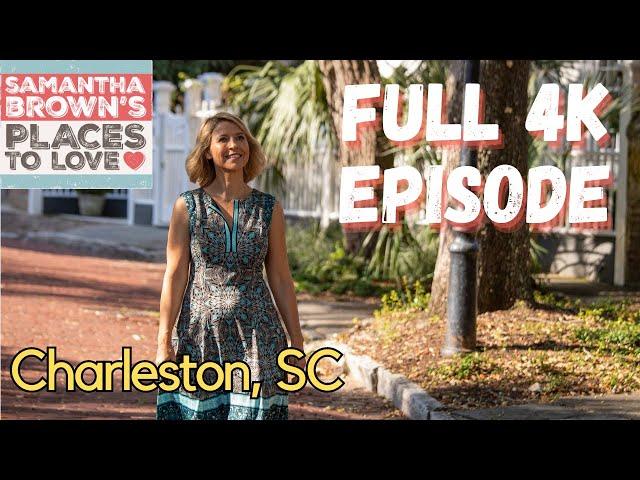 Samantha Brown's Places to Love - Charleston, South Carolina