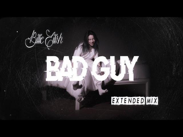 Billie Eilish - Bad Guy (Soulnasty's Extended Mix / Long Version)