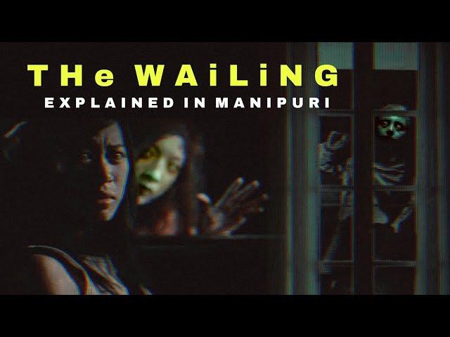 THE WAILING Explained in Manipuri | Manipuri Horror Story 2024 | Horror Tube