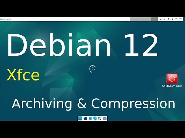 Debian 12 - Xfce - Archiving & Compression for New Users.