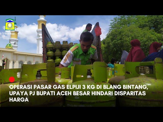 Operasi Pasar Gas Elpiji 3 Kg di Blang Bintang, Upaya Pj Bupati Aceh Besar Hindari Disparitas Harga