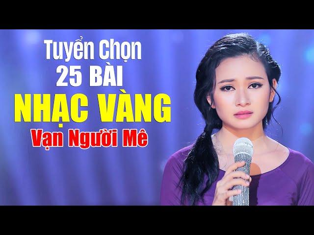 Tuyển Chọn 25 Bài Nhạc Vàng Vạn Người Mê - Đại Nhạc Hội Bolero 2024 Nhiều Ca Sĩ | Đêm Nhạc Đặc Biệt