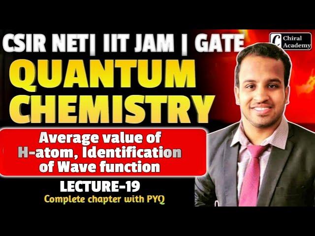 Quantum Chemistry Lect-19 | Average Value of H-atom, Identification of Wave Function