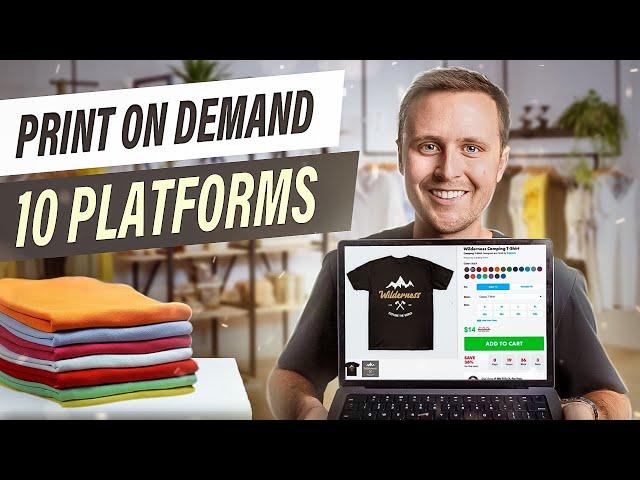 10 Print On Demand Platforms You Need to Know About