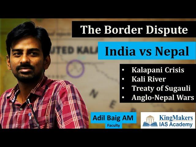 India vs Nepal Border Dispute - Kalapani Crisis Prelims 2020 | Adil Baig | KingMakers IAS Academy