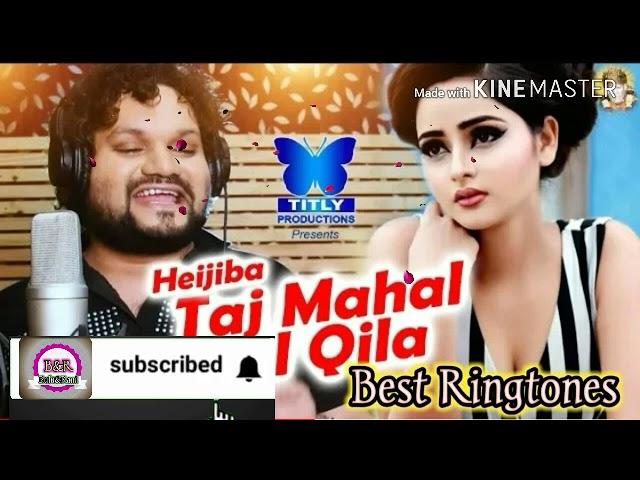 Heijiba Taj Mahal | Best Ringtones