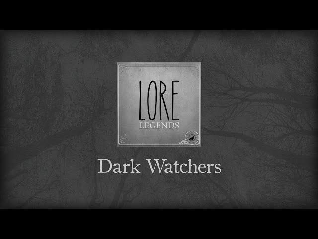 Lore Legends: Dark Watchers