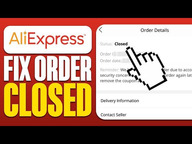 How To Fix AliExpress Order Closed (2025)