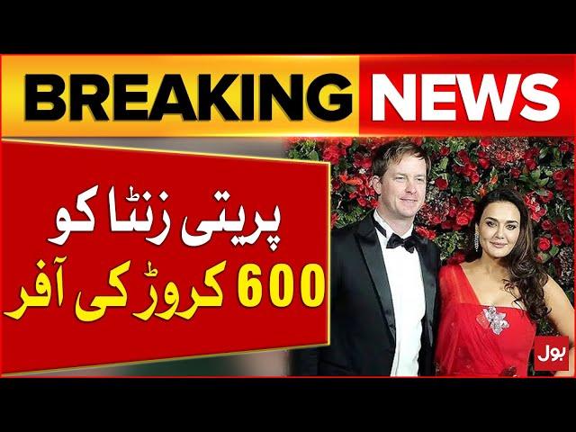 Preity Zinta Got Rs 600 Crore Offer | Bollywood News | Breaking News