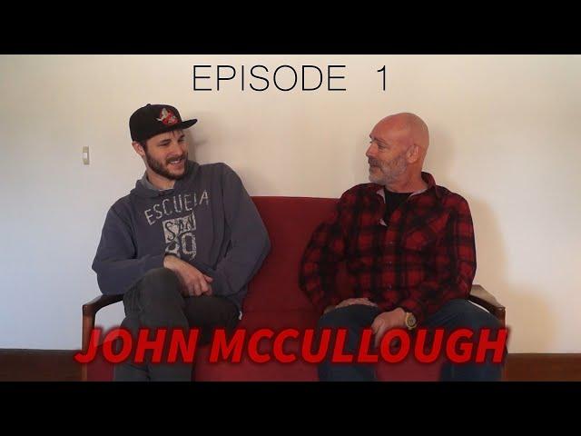 The Creators Process: EPISODE 1 - John McCullough