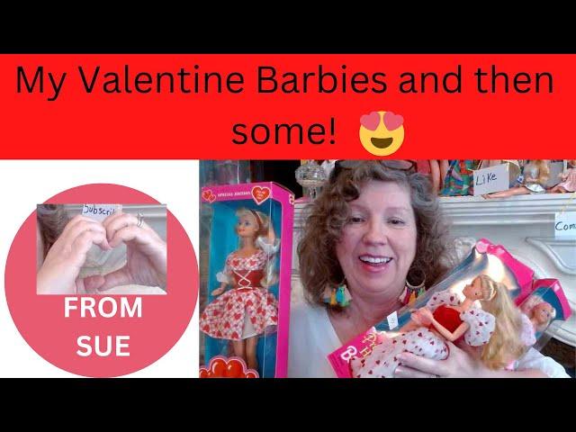 Every Valentines Barbie doll I own 90’s / And then some Vintage / Sue’s live show