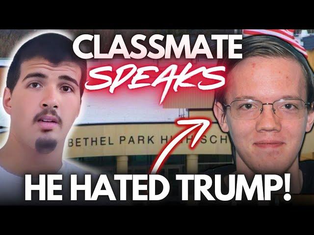 CLASSMATE SPEAKS. Thomas Matthew Crooks. HE HATED TRUMP.