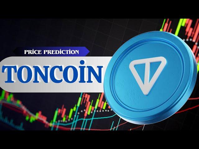 TONCOIN PRICE PREDICTION 2025 | TON PRICE ANALYSIS | TON 100USD | MAKE MONEY WITH TONCOIN