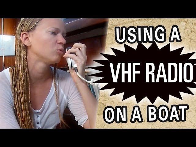 How to use a Marine VHF RADIO [Capable Cruising Guides]