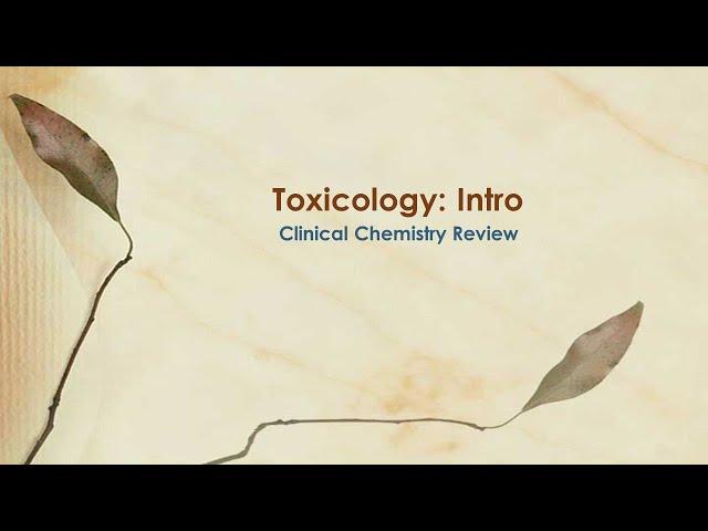 Toxicology Intro - clinical chemistry review