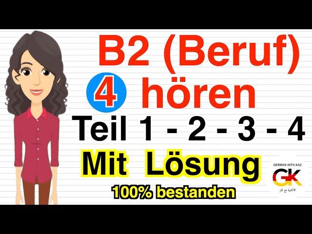 B2 (Beruf) hören teil 1 2 3 4 Mit Lösung (Part 4) Neu 2024 |100% bestanden