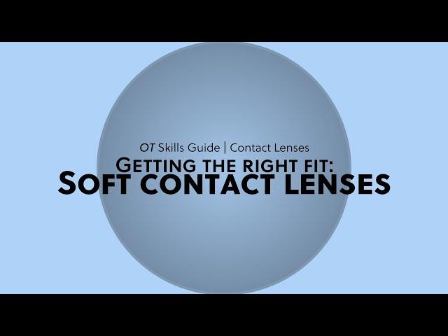 Assessing the fit of a soft contact lens | OT Skills Guide