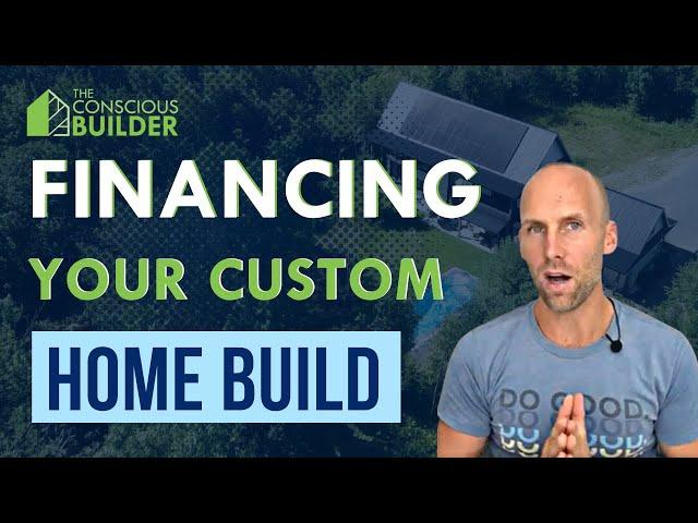 Financing Your Custom Home Build