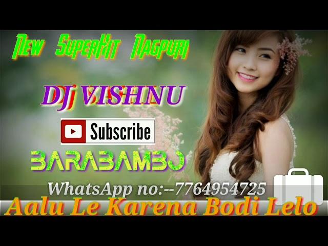 Aalu Lelo Karena Bodi Lelo(Garda Mix Nagpuri Dj)!! Dj Sahil Barabambo !!