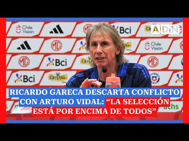 Ricardo Gareca descarta conflicto con Arturo Vidal: “La selección está por encima de todos”