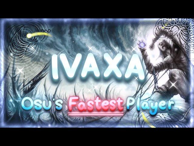 The History of Ivaxa: osu!'s Fastest Player