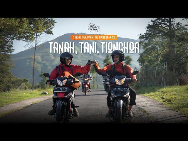 TANAH, TANI, TIONGHOA - Episode #02 Ekspedisi Indonesia Baru