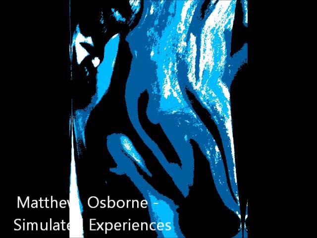 Matthew Osborne - Simulated Experiences Part 1 (beattape)