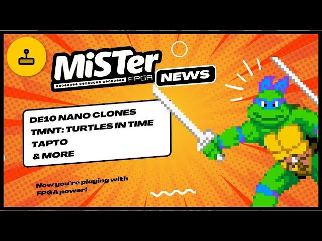 MiSTer FPGA News - DE10 Nano Clones, Turtles in Time & More