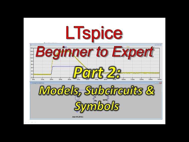 LTSpice Beginner To Expert Part 2: Models, Subcircuits & Symbols