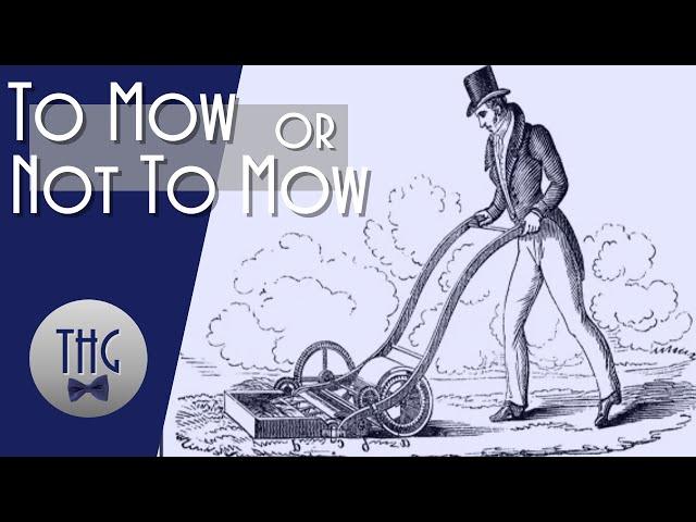 To Mow or not to Mow: History and Lawn Care