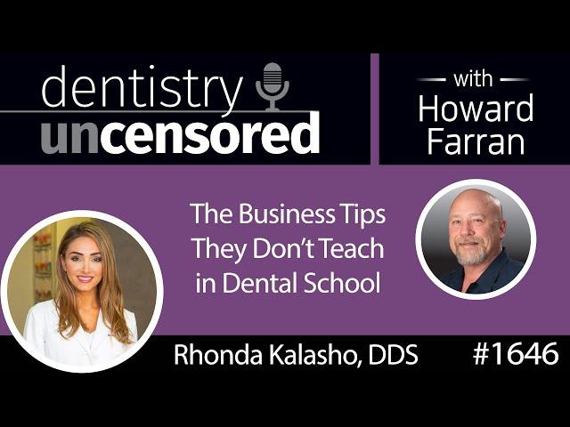 1646 Dr Rhonda Kalasho on the Business Tips They Don't Teach In Dental School : Dentistry Uncensored