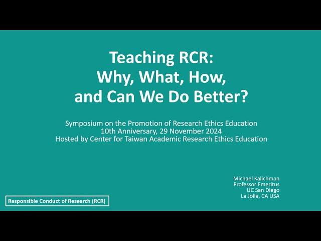 【2024臺灣學術倫理教育學術研討會】專題演講：Teaching RCR: Why, What, How,and Can We Do Better?（Dr. Michael Kalichman）