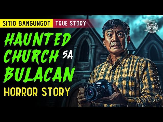 Haunted Church sa Bulacan - Tagalog Horror Story (True Story)