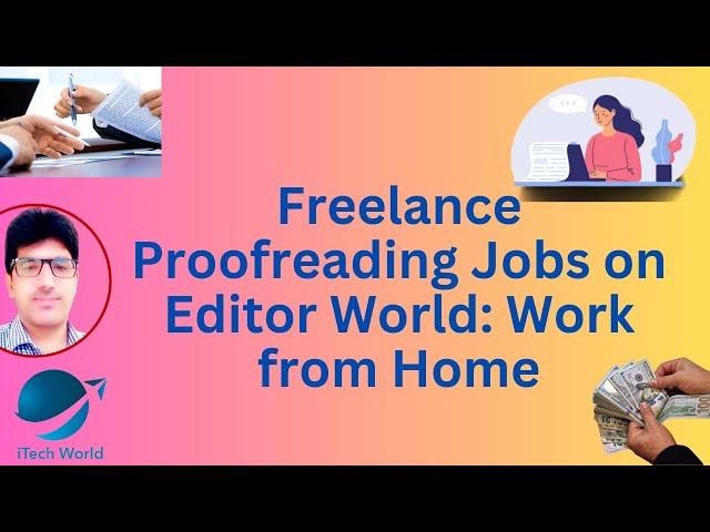 Freelance Proofreading Jobs on Editor World: Work from Home | Online Academic Writing Jobs