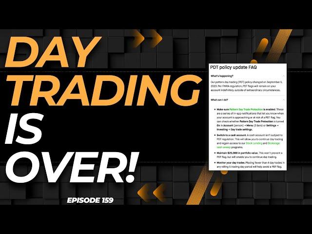 DAY TRADING ON ROBINHOOD IS OVER (IMPORTANT) - EP. 159