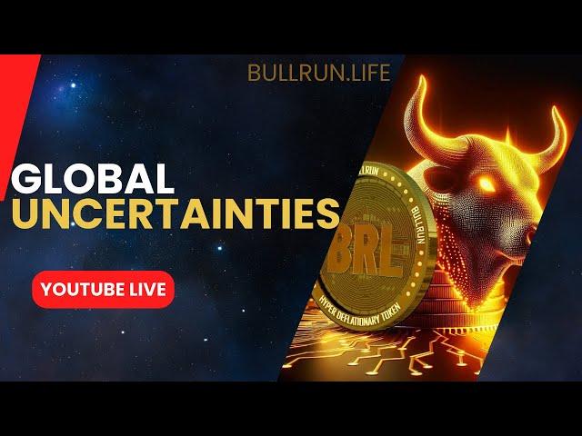 BULLRUN | GLOBAL UNCERTAINTIES