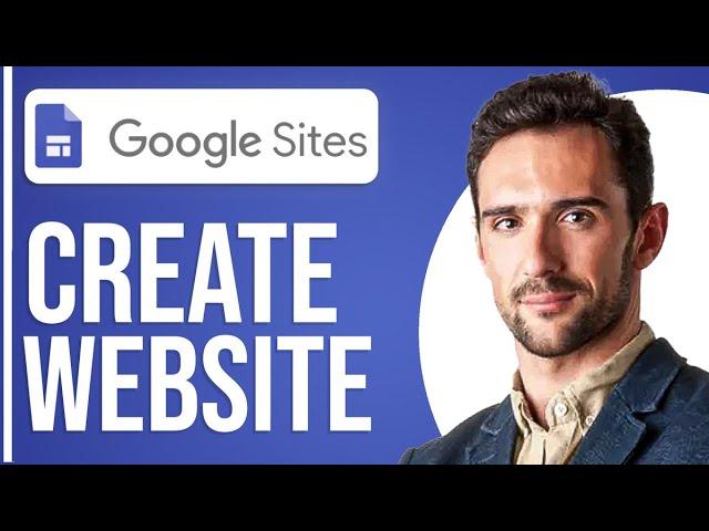 Full Google Sites Tutorial For Beginners (Make A Website)