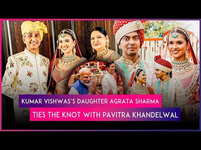 Kumar Vishwas’ Daughter Agrata Sharma Marries Pavitra Khandelwal, PM Narendra Modi Attends Wedding