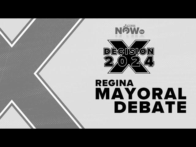 Decision 2024 | Regina Mayoral Debate | October 30, 2024 | AccessNow TV