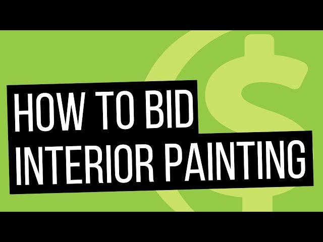 How To Bid (Estimate) Interior Painting